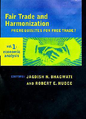 Fair Trade and Harmonization, Vol. 1: Economic Analysis