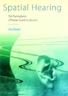Spatial Hearing - Revised Edition: The Psychophysics of Human Sound Localization