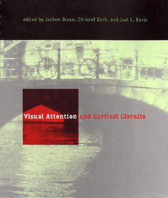 Visual Attention and Cortical Circuits (A Bradford Book)