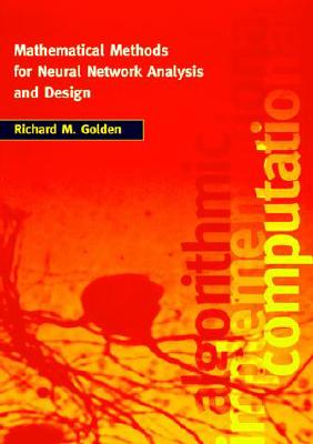 Mathematical Methods for Neural Network Analysis and Design