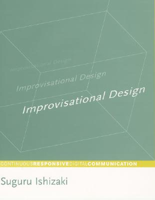 Improvisational Design: Continuous, Responsive Digital Communication