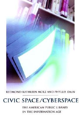 Civic Space/Cyberspace: The American Public Library in the Information Age