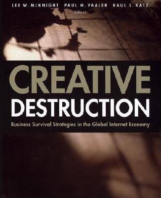 Image for Creative Destruction: Business Survival Strategies in the Global Internet Economy