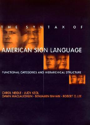 Image for The Syntax of American Sign Language: Functional Categories and Hierarchical Structure (Language, Speech, and Communication)