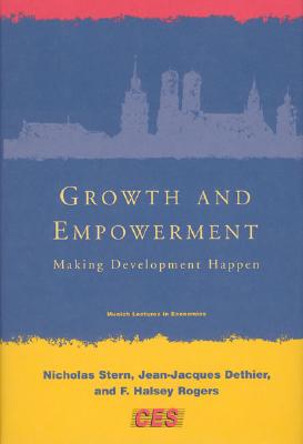 Growth and Empowerment: Making Development Happen (Munich Lectures in Economics)