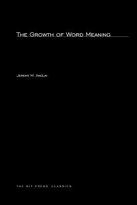 The Growth of Word Meaning (MIT Press Classics)