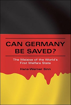 Can Germany Be Saved: The Malaise of the World's First Welfare State