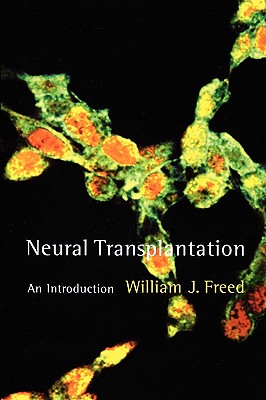 Neural Transplantation: An Introduction (Cellular and Molecular Neuroscience)