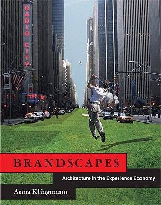 Brandscapes: Architecture in the Experience Economy (The MIT Press)
