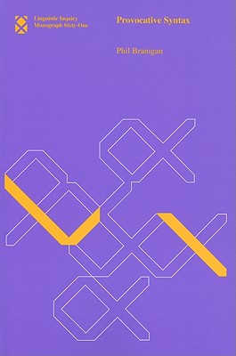 Provocative Syntax (Linguistic Inquiry Monographs)
