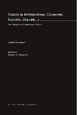 Essays in International Economic Theory, Volume 1: The Theory of Commercial Policy