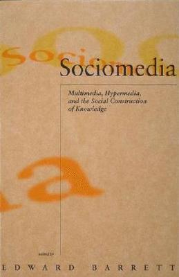 Image for Sociomedia: Multimedia, Hypermedia, and the Social Construction of Knowledge (Digital Communication)