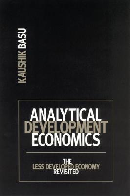 Analytical Development Economics: The Less Developed Economy Revisited (The MIT Press)