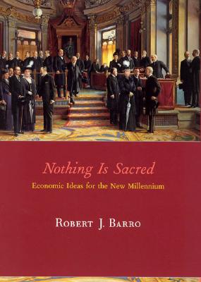 Nothing is Sacred: Economic Ideas for the New Millennium (The MIT Press)