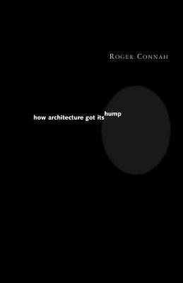 How Architecture Got Its Hump (Preston Thomas Memorial Lecture Series)