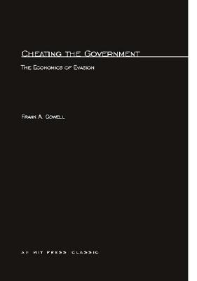 Cheating the Government: The Economics of Evasion (The MIT Press)