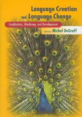 Language Creation and Language Change: Creolization, Diachrony, and Development (Learning, Development, and Conceptual Change)