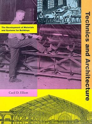 Technics and Architecture: The Development of Materials and Systems for Buildings