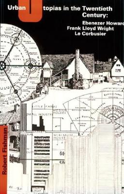 URBAN UTOPIAS IN THE TWENTIETH CENTURY Image for URBAN UTOPIAS IN THE TWENTIETH CENTURY