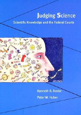 Image for Judging Science: Scientific Knowledge and the Federal Courts