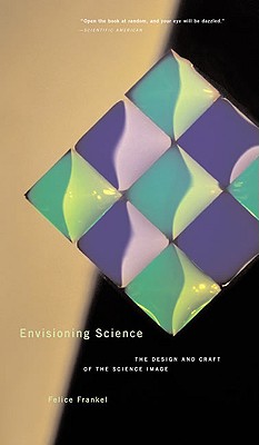 Envisioning Science: The Design and Craft of the Science Image (Mit Press)
