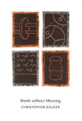 Words without Meaning (Contemporary Philosophical Monographs, Vol. 3)
