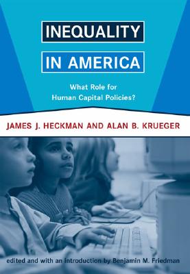 Inequality in America: What Role for Human Capital Policies (Alvin Hansen Symposium on Public Policy at Harvard University)