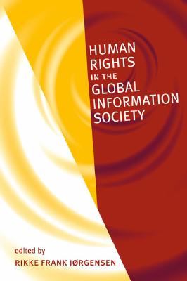 Human Rights in the Global Information Society (Information Revolution and Global Politics)
