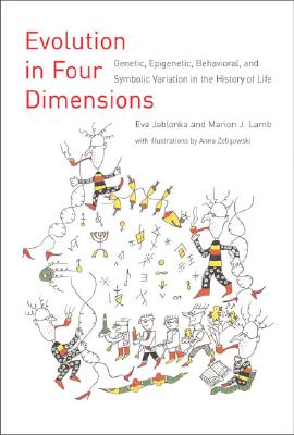 Evolution in Four Dimensions: Genetic, Epigenetic, Behavioral, and Symbolic Variation in the History of Life (Life And Mind: Philosophical Issues in Biology And Philosophy Series)