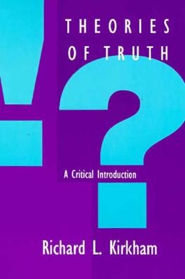 Theories of Truth: A Critical Introduction