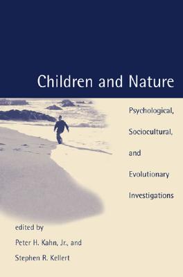 Image for Children and Nature: Psychological, Sociocultural, and Evolutionary Investigations