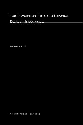 Image for The Gathering Crisis in Federal Deposit Insurance (Regulation of Economic Activity)