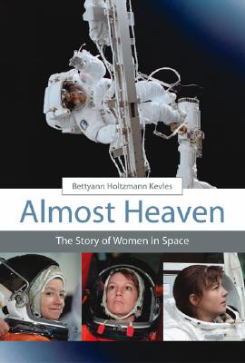 Almost Heaven: The Story of Women in Space (The MIT Press)