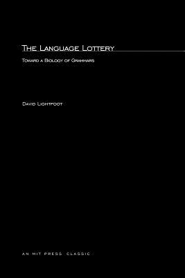 The Language Lottery: Toward a Biology of Grammar