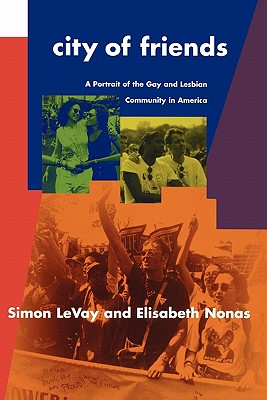 City of Friends: A Portrait of the Gay and Lesbian Community in America
