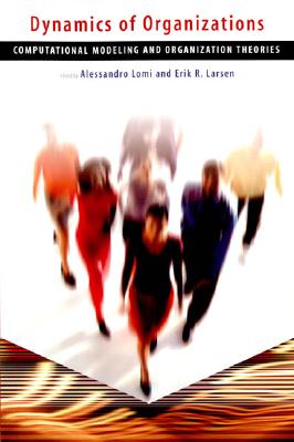 Dynamics of Organizations: Computational Modeling and Organizational Theories