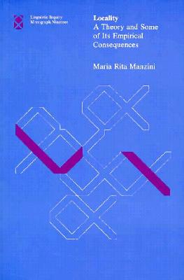 Locality: A Theory and Some of Its Empirical Consequences (Linguistic Inquiry Monographs) (Linguistic Inquiry Monographs (19))