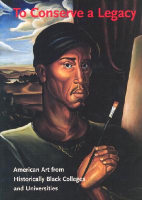 To Conserve a Legacy: American Art from Historically Black Colleges and Universities