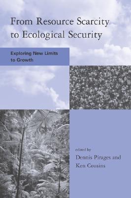 From Resource Scarcity to Ecological Security (Global Environmental Accord: Strategies for Sustainability and Institutional Innovation): Exploring New Limits to Growth