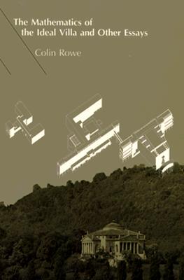 The Mathematics of the Ideal Villa and Other Essays