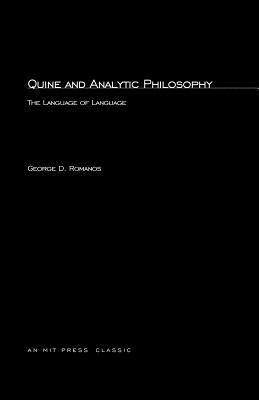 Quine and Analytic Philosophy: The Language of Language (The MIT Press)