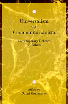 Universalism vs. Communitarianism: Contemporary Debates in Ethics