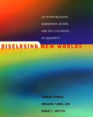 Disclosing New Worlds: Entrepreneurship, Democratic Action, and the Cultivation of Solidarity (Revised)