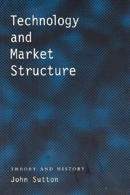 Technology and Market Structure: Theory and History