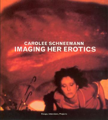 Image for Imaging Her Erotics: Essays, Interviews, Projects (Writing Art)