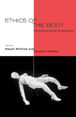 Image for Ethics of the Body: Postconventional Challenges (Basic Bioethics) Ethics of the Body: Postconventional Challenges (Basic Bioethics)