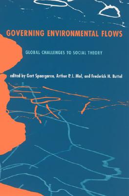 Governing Environmental Flows: Global Challenges to Social Theory (The MIT Press)