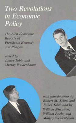 Two Revolutions in Economic Policy: The First Economic Reports of Presidents Kennedy and Reagan