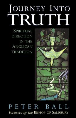 Journey Into Truth Spiritual Direction In The Anglican Tradition