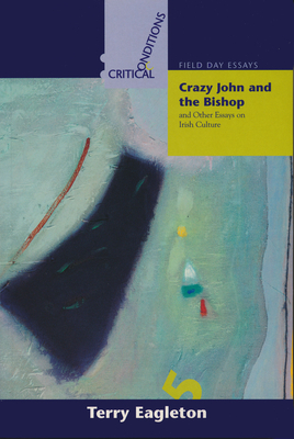 Crazy John and the Bishop, and Other Essays on Irish Culture: Volume 5
